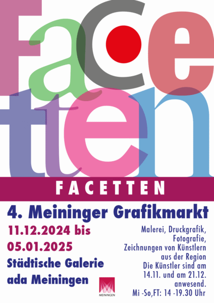Facetten, 4. Meininger Grafikmarkt, Städtische Galerie ada Meiningen, 11.12.2024-05.01.2025 (Plakat)