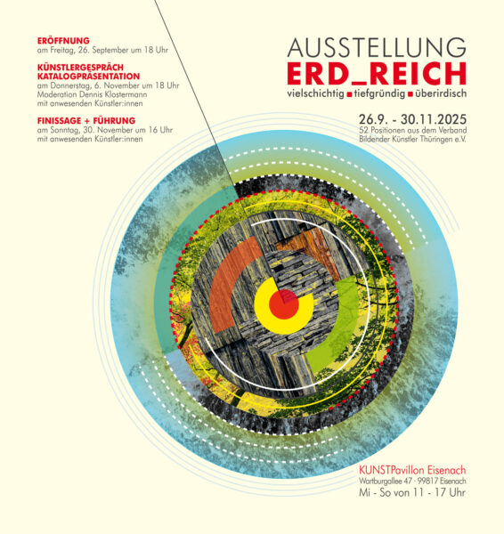 Ausstellung ERD_REICH: 26.09.-30.11.2025 im KUNSTPavillon Eisenach (Flyer)